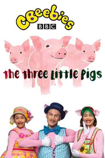 CBeebies Presents: The Three Little Pigs - A CBeebies Ballet Poster