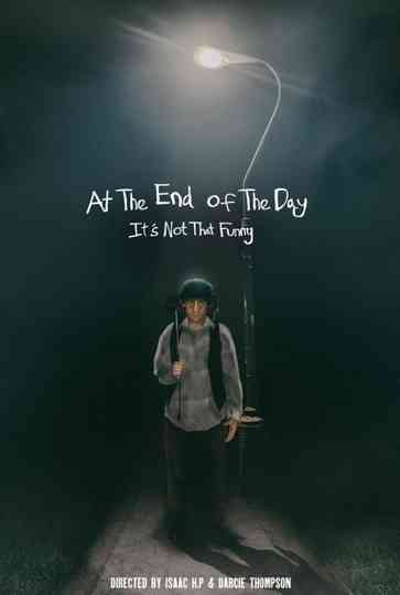AT THE END OF THE DAY (It's Not That Funny) Poster