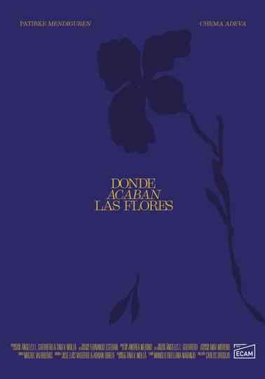 Donde acaban las flores Poster