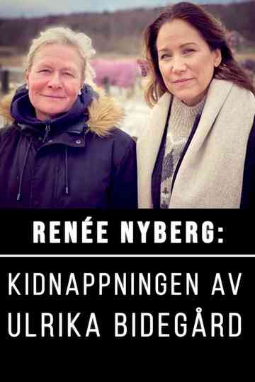 Renée Nyberg: The Kidnap of Ulrika Bidegård Poster