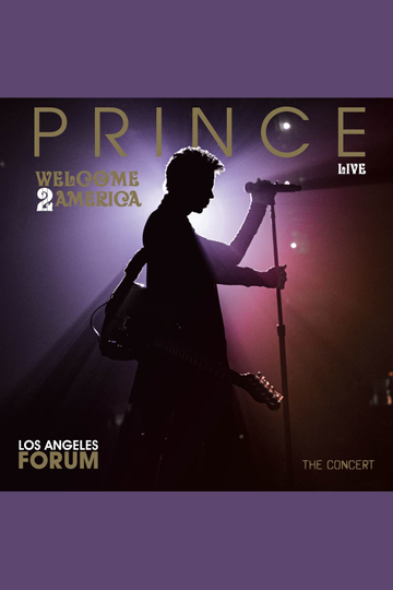 Prince - Welcome 2 America: Live At The Forum - April 28, 2011 Poster