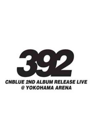 CNBLUE 2nd Album Release Live ～392～ Poster