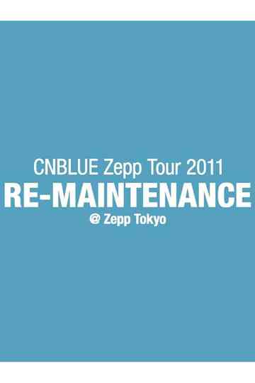 CNBLUE Zepp Tour 2011 ～RE-MAINTENANCE～ Poster