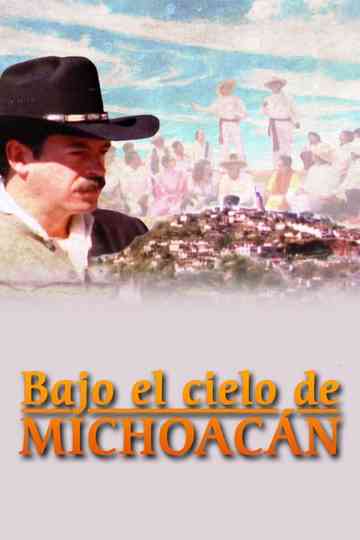 Bajo el cielo de Michoacán Poster