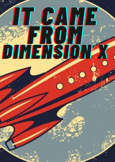 It Came from Dimension X Poster