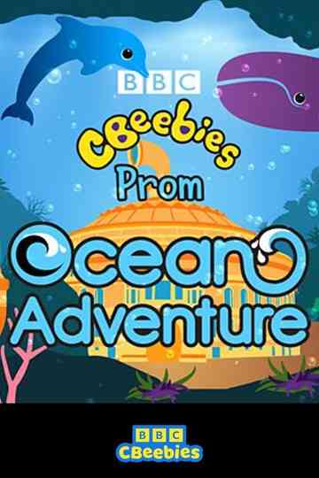 CBeebies Prom: Ocean Adventure Poster
