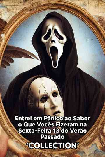 Entrei em Pânico ao Saber o Que Vocês Fizeram na Sexta-Feira 13 do Verão Passado 'Collection' Poster
