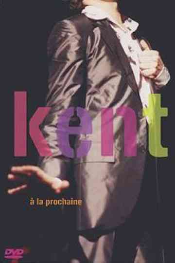 Kent - A la prochaine Poster