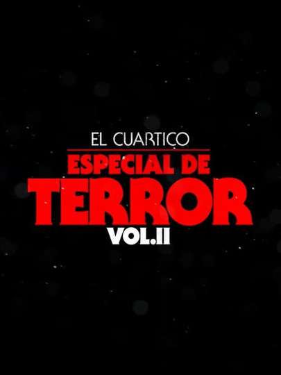 El Cuartico Especial de Terror - Vol.2 Poster