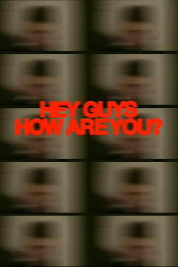 Hey Guys How Are You? Poster