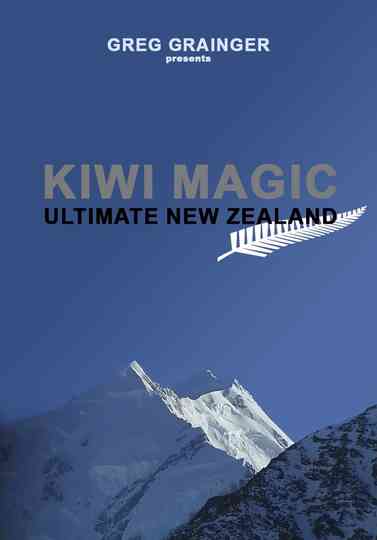 Kiwi Magic - Ultimate New Zealand Poster