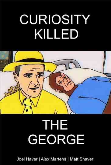Curiosity Killed The George Poster