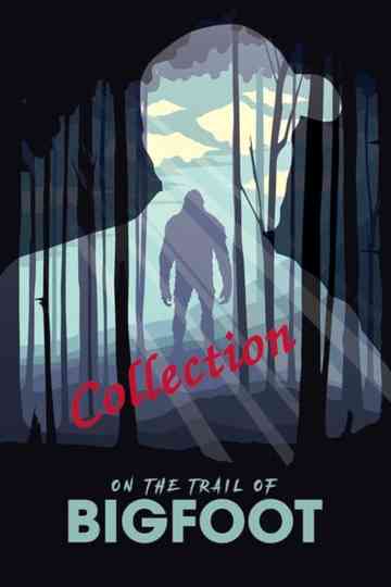 On the Trail of Bigfoot Collection Poster