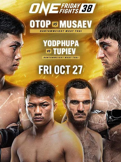 ONE Friday Fights 38 Otop vs Musaev Poster