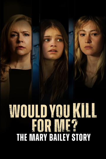 Would You Kill for Me The Mary Bailey Story Poster