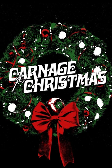 Carnage for Christmas Poster