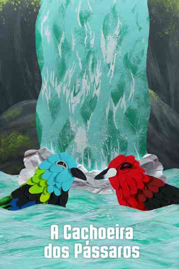 A Cachoeira dos Pássaros Poster