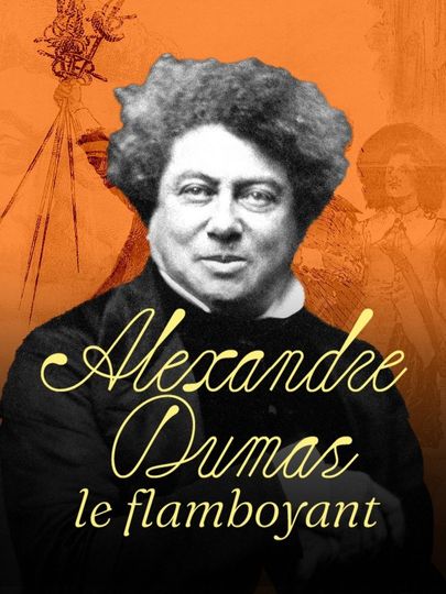 Alexandre Dumas, The Flamboyant