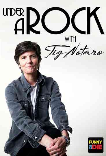 Under A Rock with Tig Notaro Poster