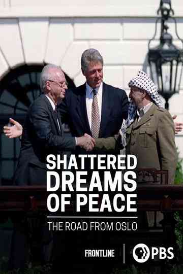 Shattered Dreams of Peace: The Road from Oslo Poster