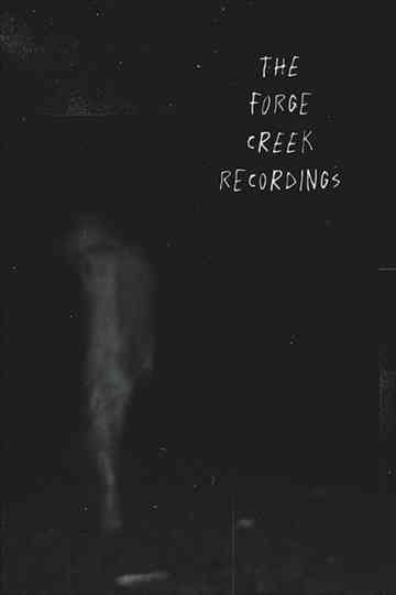 The Forge Creek Recordings