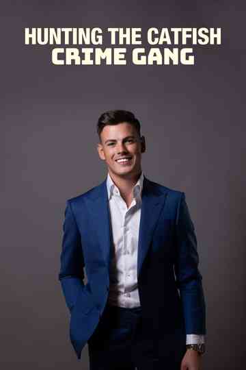 Hunting the Catfish Crime Gang Poster