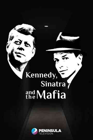 Kennedy, Sinatra and the Mafia Poster