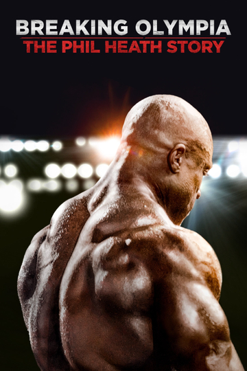 Breaking Olympia: The Phil Heath Story Poster