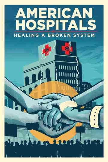 American Hospitals: Healing a Broken System Poster
