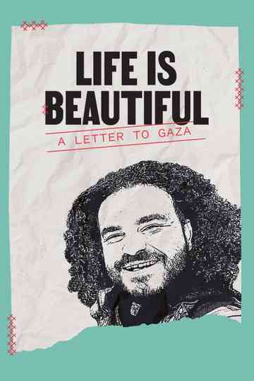 Life is Beautiful: A Letter to Gaza Poster