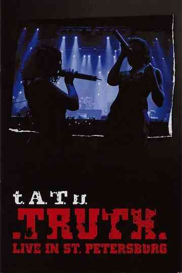 t.A.T.u.: TRUTH - Live In St. Petersburg 2006 Poster