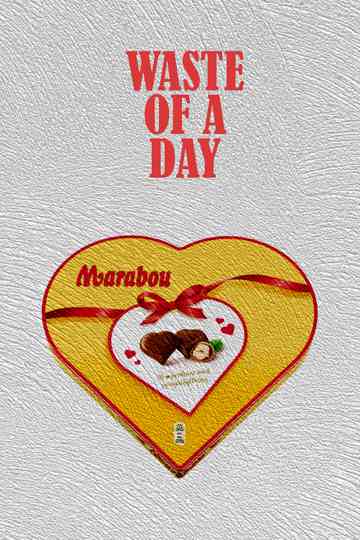 Waste of a Day Poster