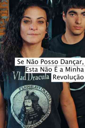Se Não Posso Dançar, Esta Não É a Minha Revolução Poster