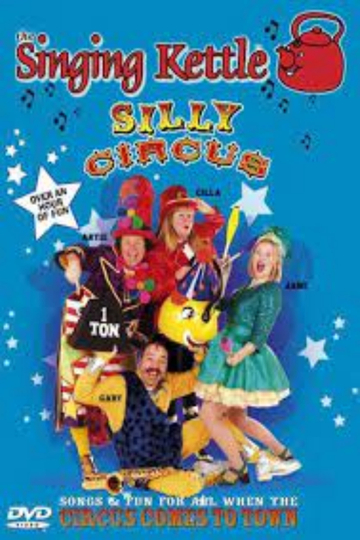 The Singing Kettle - Silly Circus Poster