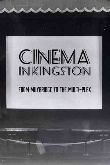 Cinema in Kingston: From Muybridge to the Multiplex Poster