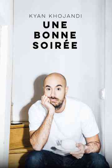 Kyan Khojandi : Une bonne soirée Poster