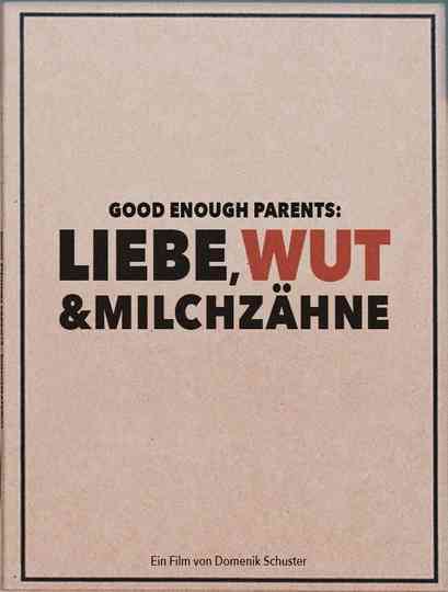 Good Enough Parents: Liebe, Wut & Milchzähne poster