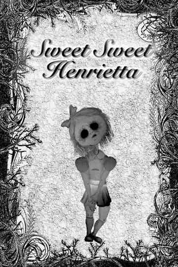 Sweet Sweet Henrietta Poster
