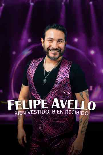 Felipe Avello: Well Dressed, Well Received Poster