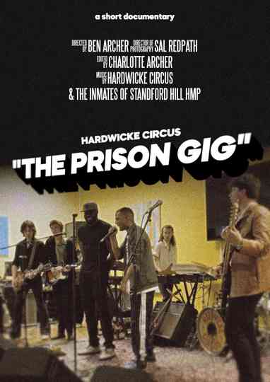 Hardwicke Circus: The Prison Gig Poster