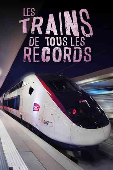 Les Trains de tous les records Poster