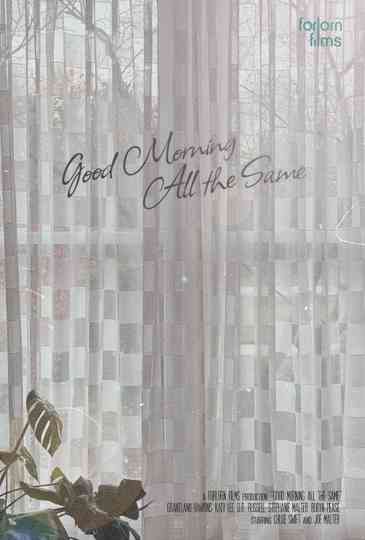 Good Morning All the Same Poster