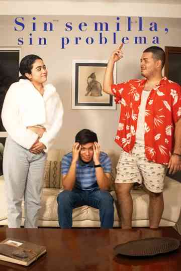 Sin semilla, sin problema Poster