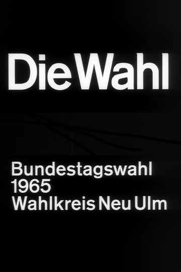 Die Wahl - Bundestagswahl 1965, Wahlkreis Neu-Ulm Poster