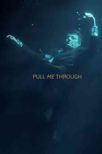 Pull Me Through Poster
