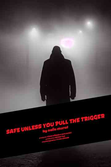 Safe Unless You Pull The Trigger Poster