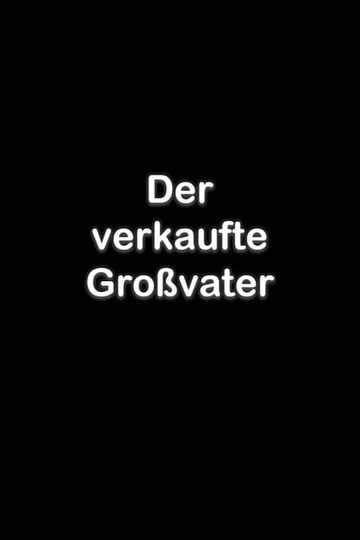 Der verkaufte Großvater