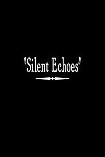 Silent Echoes Poster