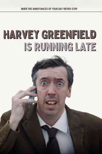 Harvey Greenfield Is Running Late Poster