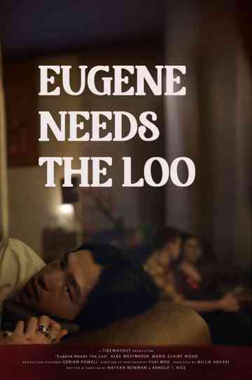 Eugene Needs The Loo Poster